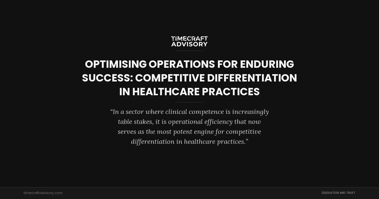 Optimising Operations for Enduring Success: Competitive Differentiation in Healthcare Practices