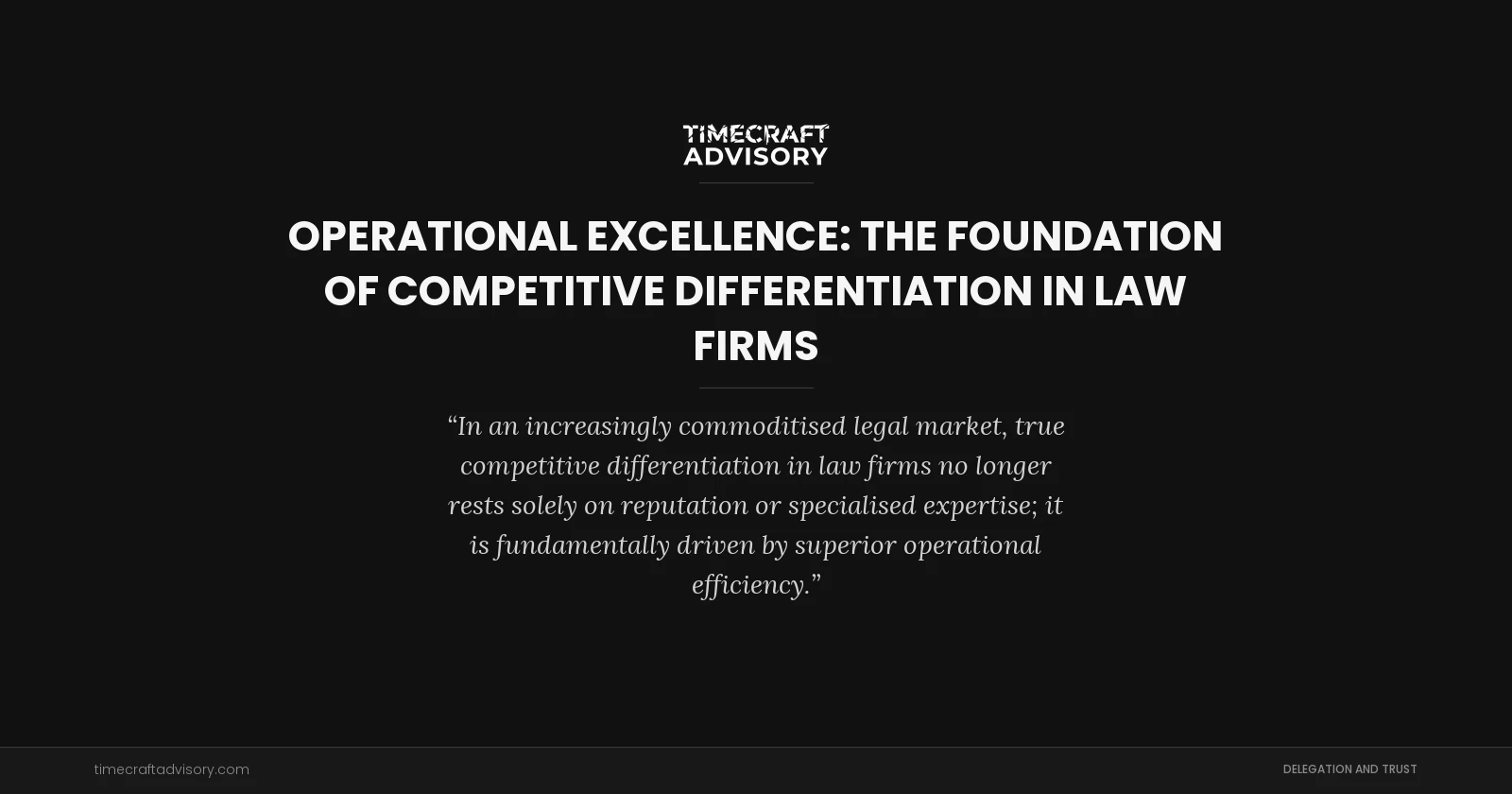 Operational Excellence: The Foundation of Competitive Differentiation in Law Firms