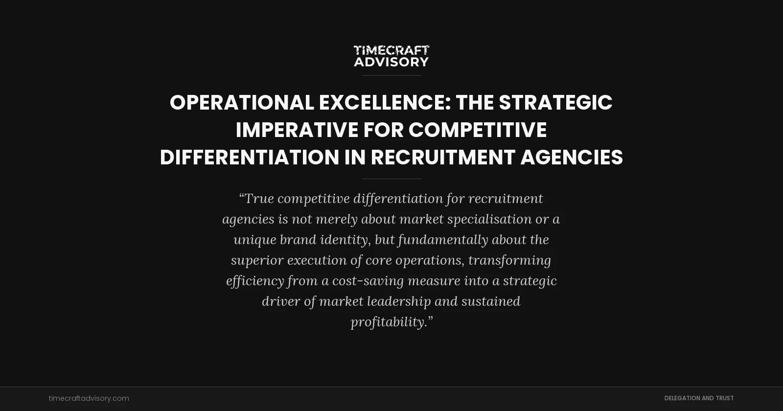 Operational Excellence: The Strategic Imperative for Competitive Differentiation in Recruitment Agencies