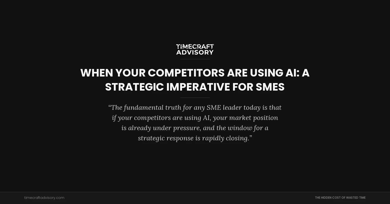 When Your Competitors Are Using AI: A Strategic Imperative for SMEs