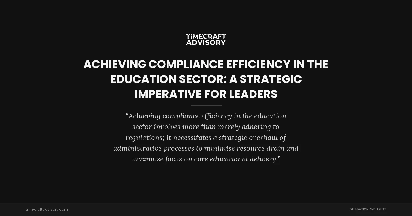 Achieving Compliance Efficiency in the Education Sector: A Strategic Imperative for Leaders