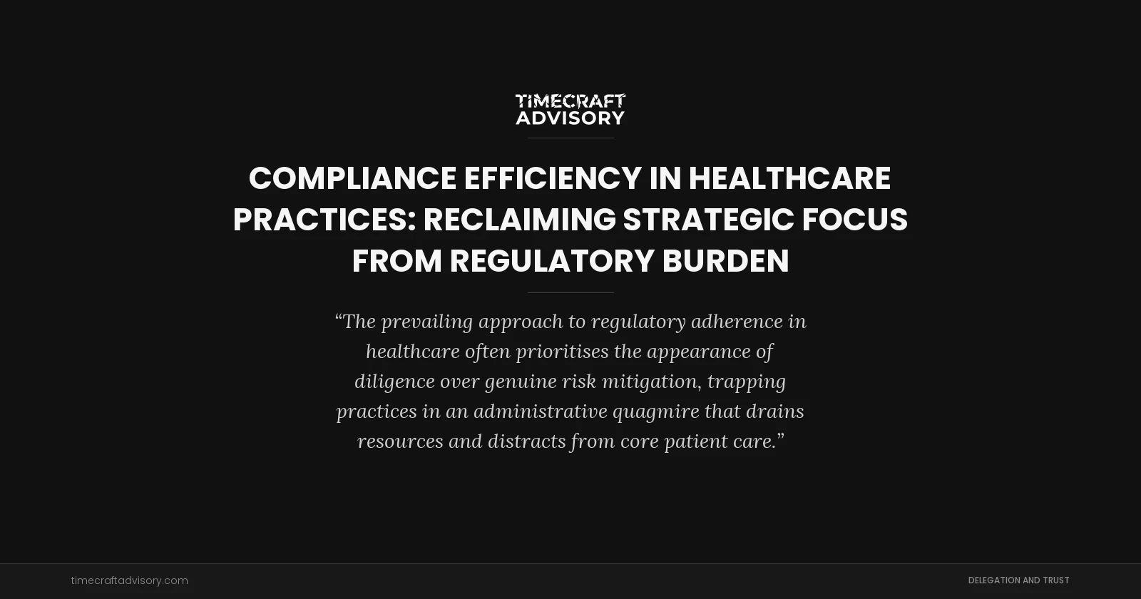 Compliance Efficiency in Healthcare Practices: Reclaiming Strategic Focus from Regulatory Burden