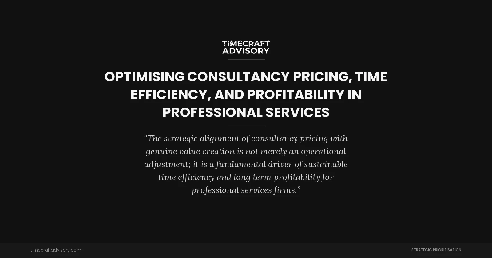 Optimising Consultancy Pricing, Time Efficiency, and Profitability in Professional Services