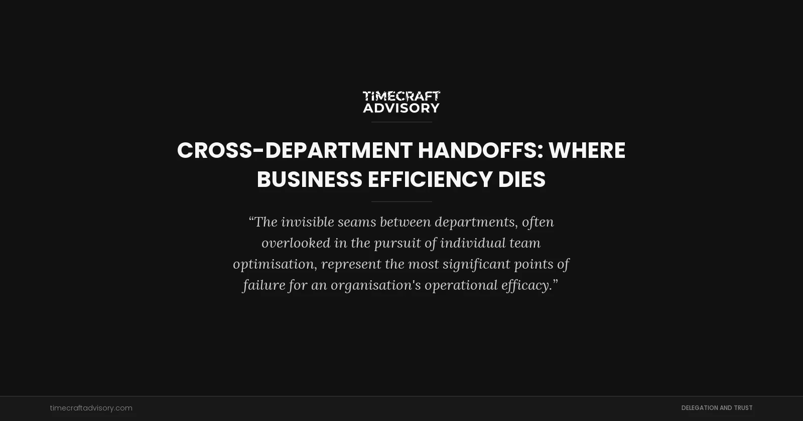Cross-Department Handoffs: Where Business Efficiency Dies