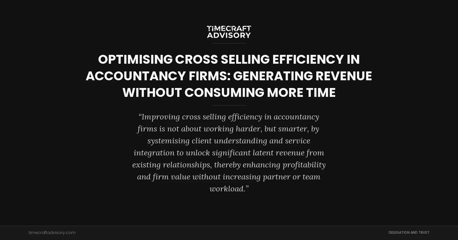 Optimising Cross Selling Efficiency in Accountancy Firms: Generating Revenue Without Consuming More Time