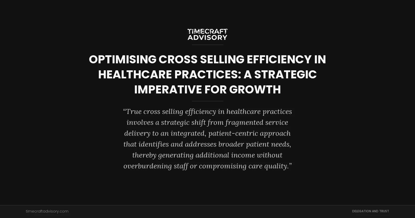 Optimising Cross Selling Efficiency in Healthcare Practices: A Strategic Imperative for Growth