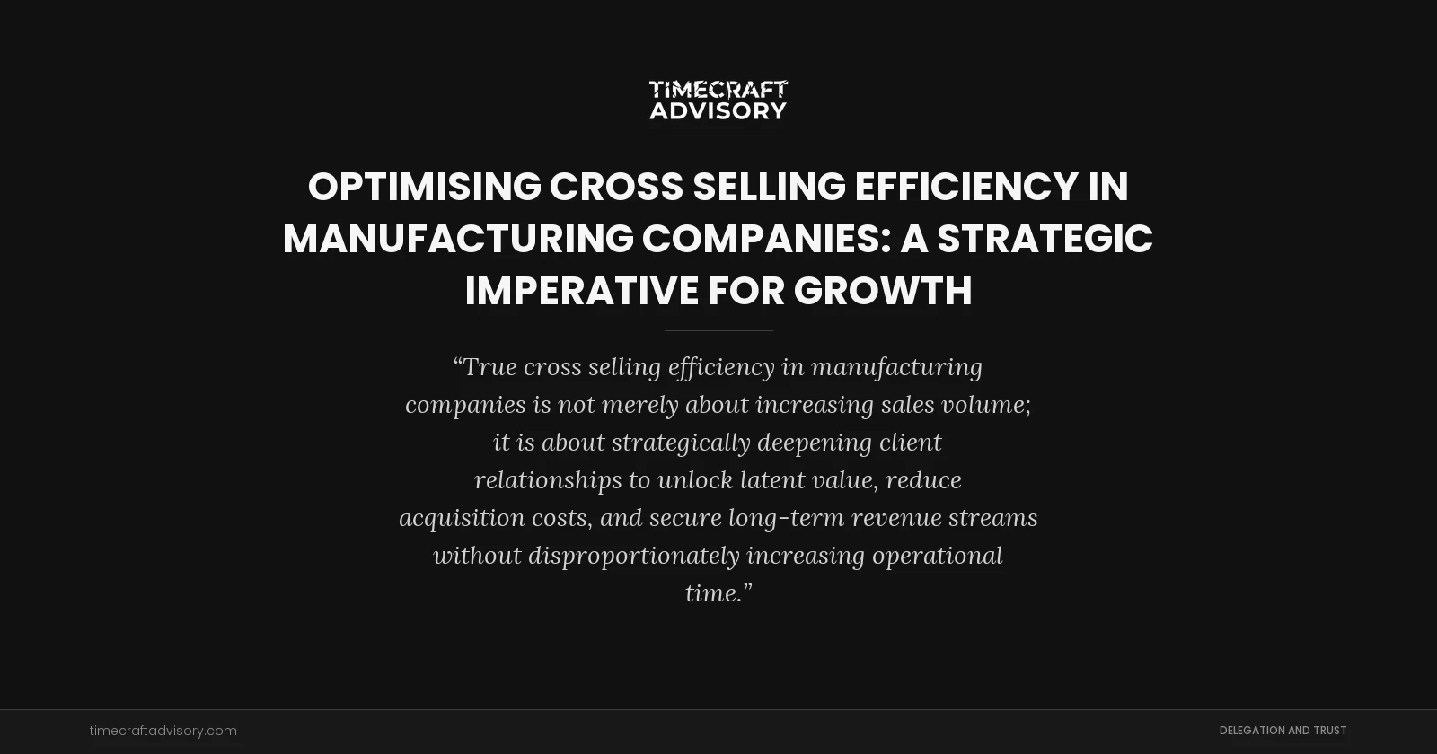 Optimising Cross Selling Efficiency in Manufacturing Companies: A Strategic Imperative for Growth