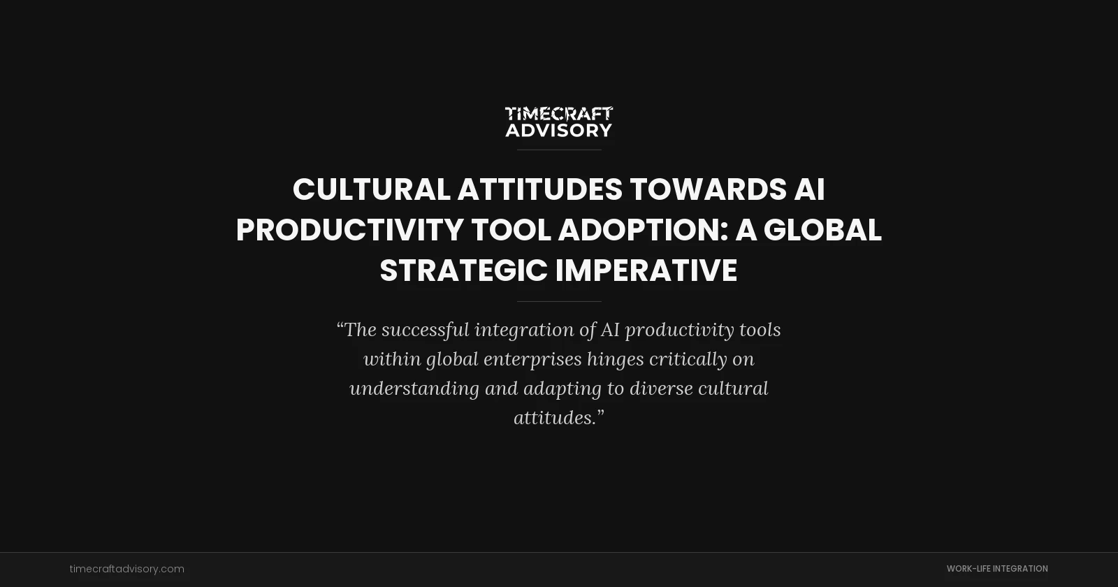 Cultural Attitudes Towards AI Productivity Tool Adoption: A Global Strategic Imperative