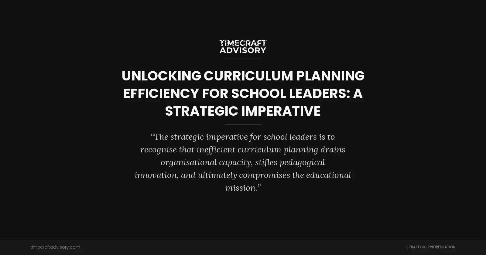 Unlocking Curriculum Planning Efficiency for School Leaders: A Strategic Imperative