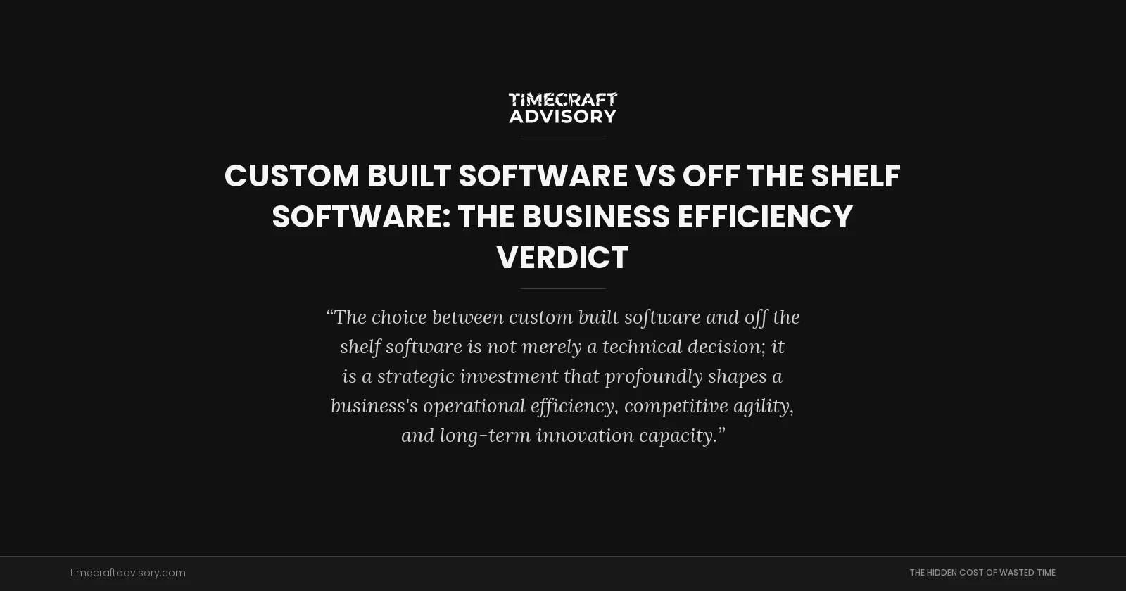 Custom Built Software vs Off The Shelf Software: The Business Efficiency Verdict