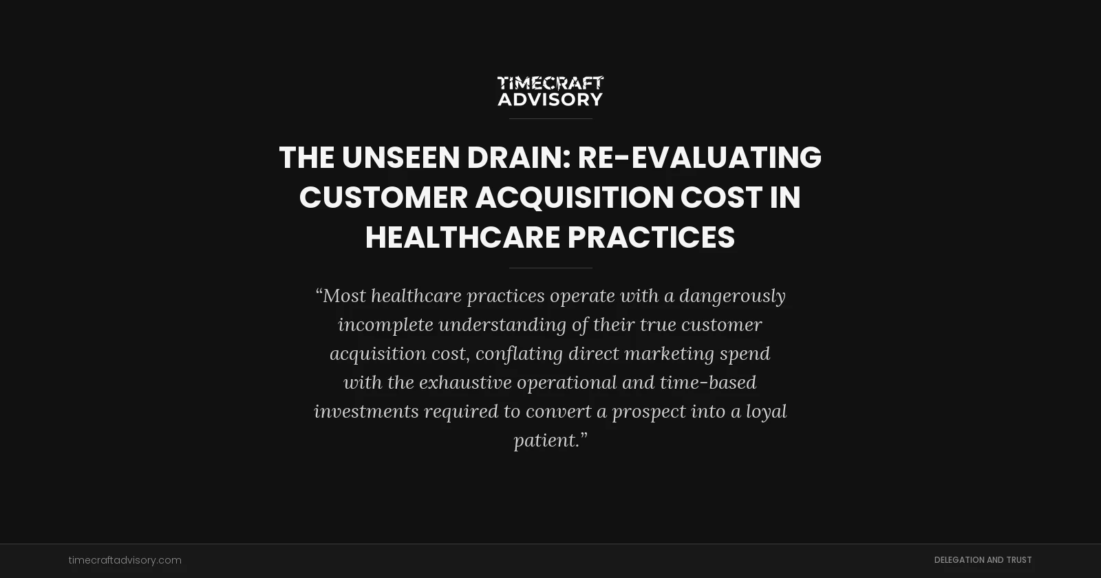 The Unseen Drain: Re-evaluating Customer Acquisition Cost in Healthcare Practices