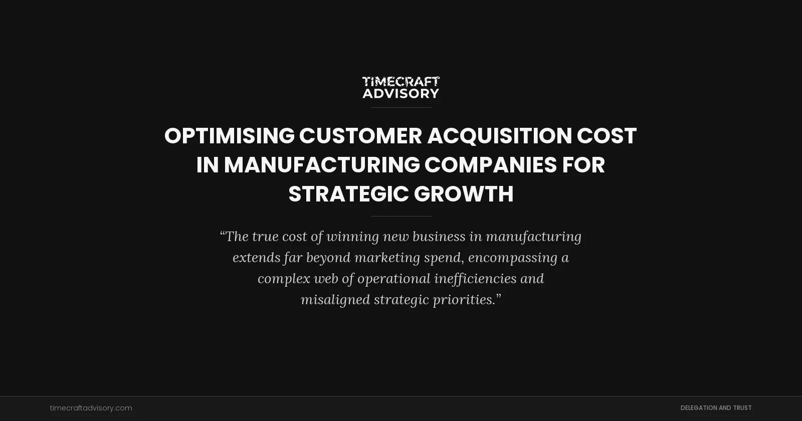 Optimising Customer Acquisition Cost in Manufacturing Companies for Strategic Growth