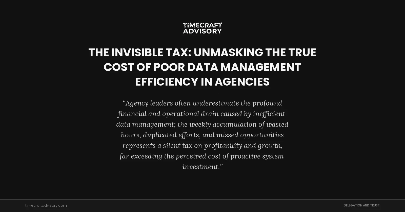 The Invisible Tax: Unmasking the True Cost of Poor Data Management Efficiency in Agencies