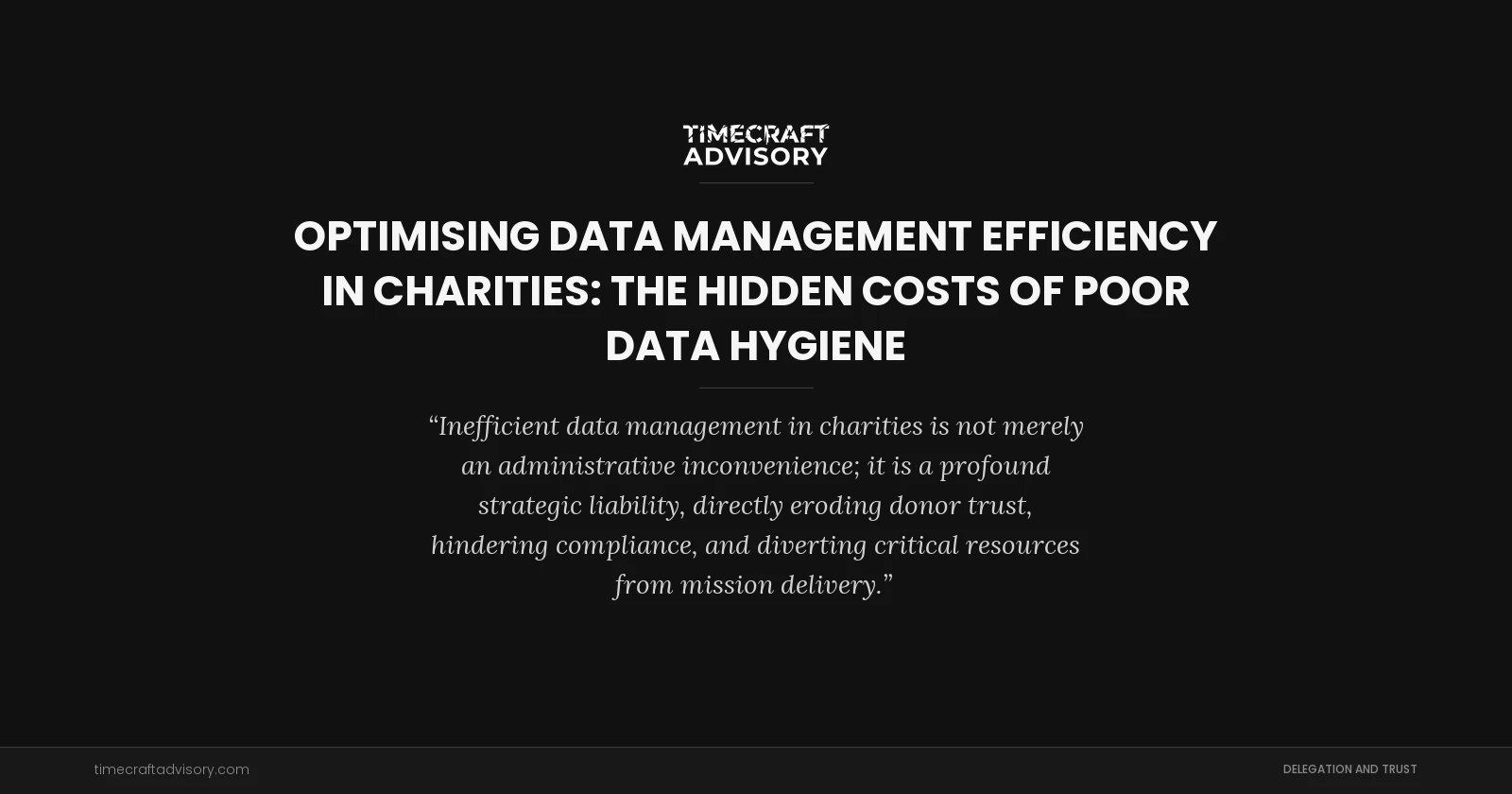 Optimising Data Management Efficiency in Charities: The Hidden Costs of Poor Data Hygiene