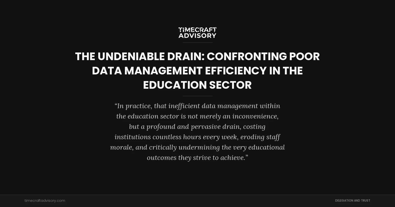 The Undeniable Drain: Confronting Poor Data Management Efficiency in the Education Sector