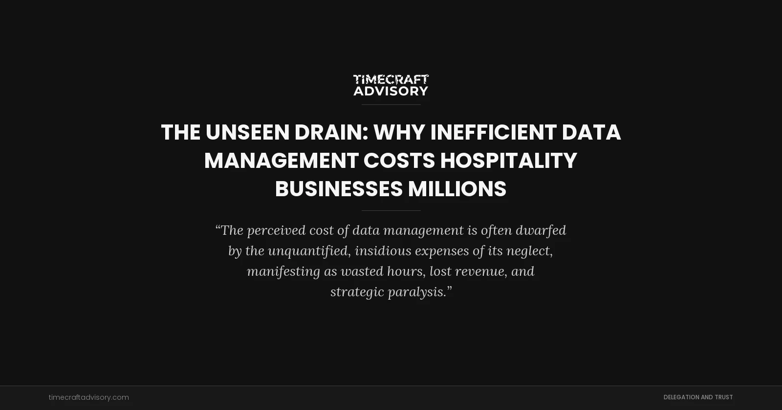 The Unseen Drain: Why Inefficient Data Management Costs Hospitality Businesses Millions