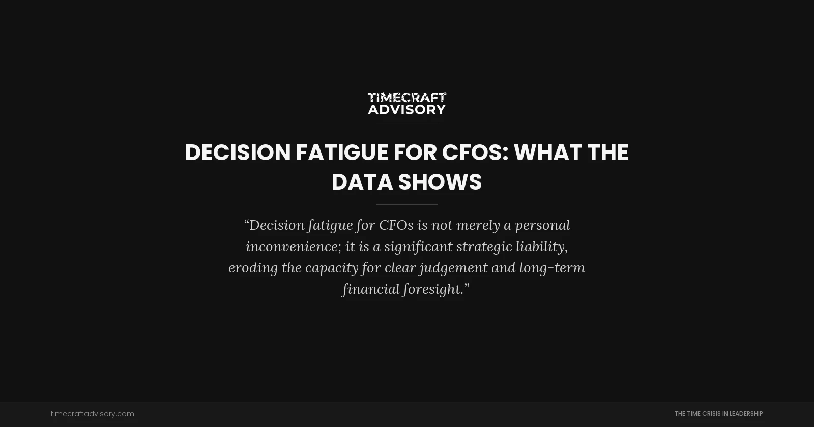 Decision Fatigue for CFOs: What the Data Shows