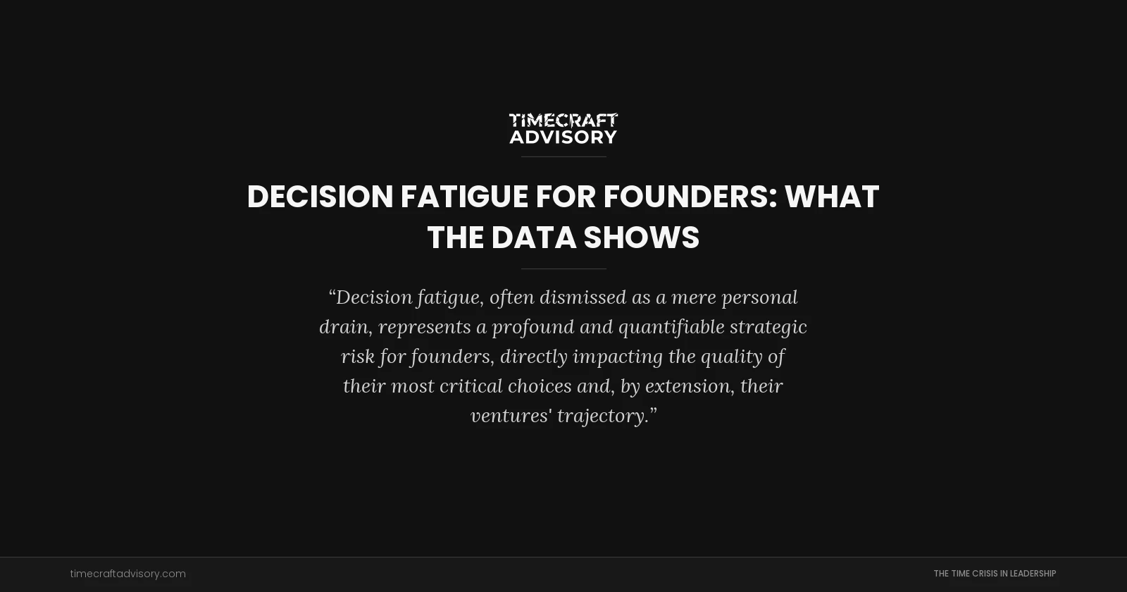 Decision Fatigue for Founders: What the Data Shows