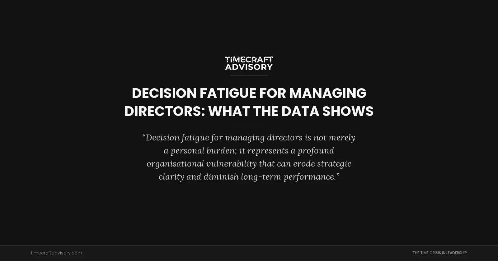 Decision Fatigue for Managing Directors: What the Data Shows