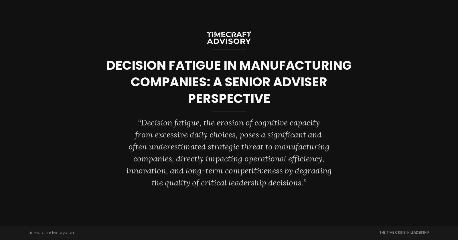 Decision Fatigue in Manufacturing Companies: A Senior Adviser Perspective