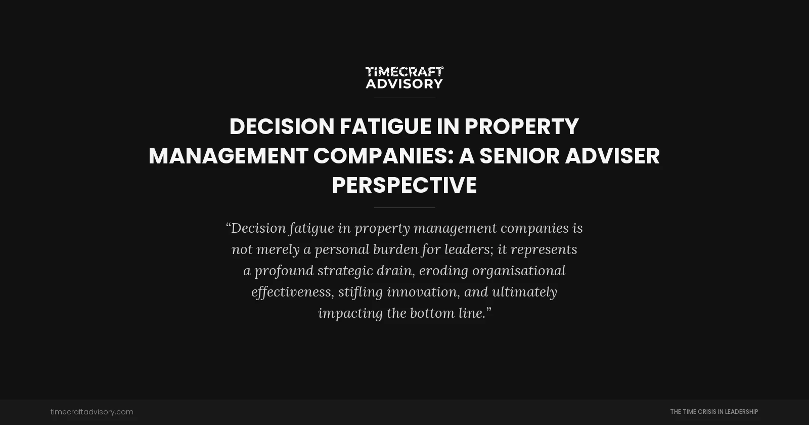 Decision Fatigue in Property Management Companies: A Senior Adviser Perspective