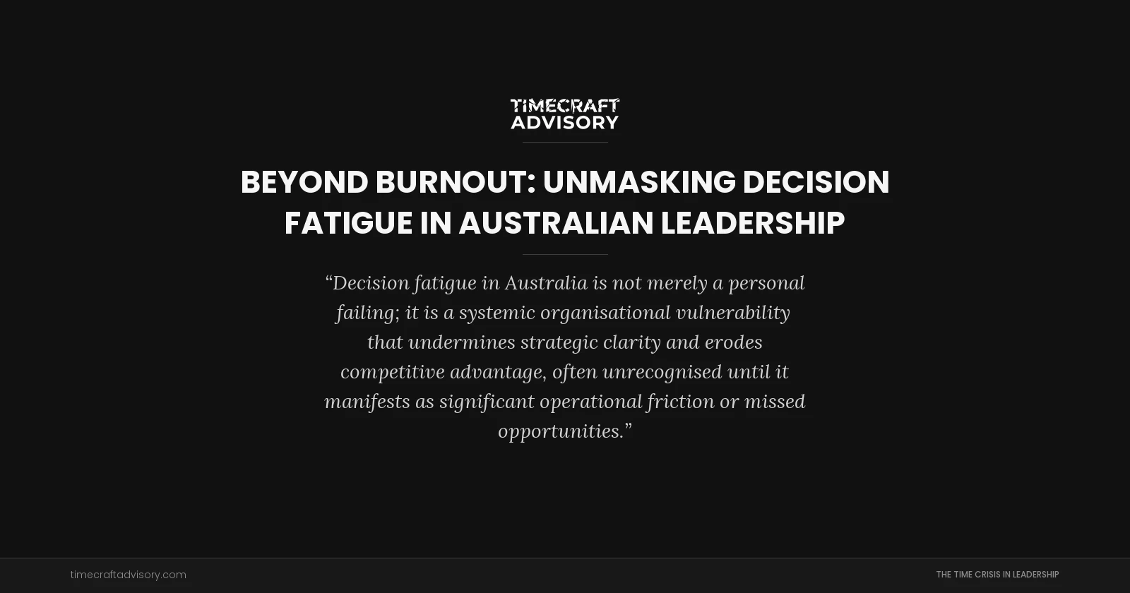 Beyond Burnout: Unmasking Decision Fatigue in Australian Leadership