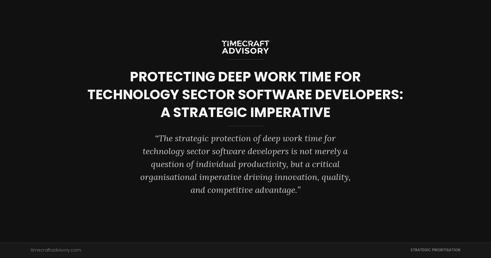 Protecting Deep Work Time for Technology Sector Software Developers: A Strategic Imperative