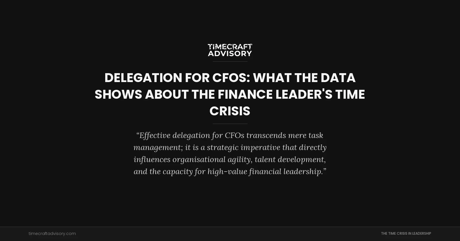 Delegation for CFOs: What the Data Shows About the Finance Leader's Time Crisis