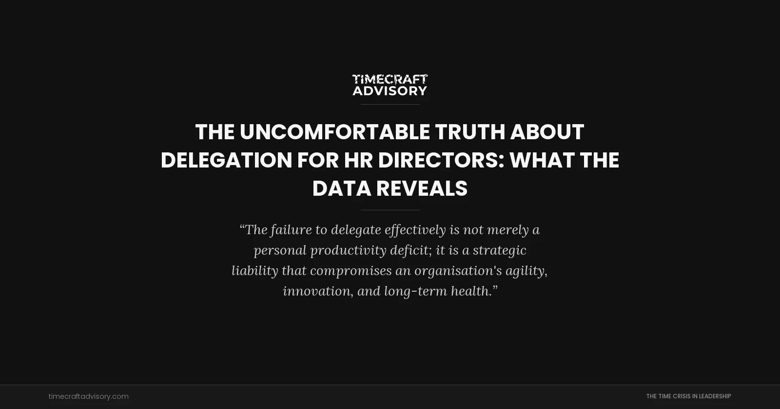 The Uncomfortable Truth About Delegation for HR Directors: What the Data Reveals