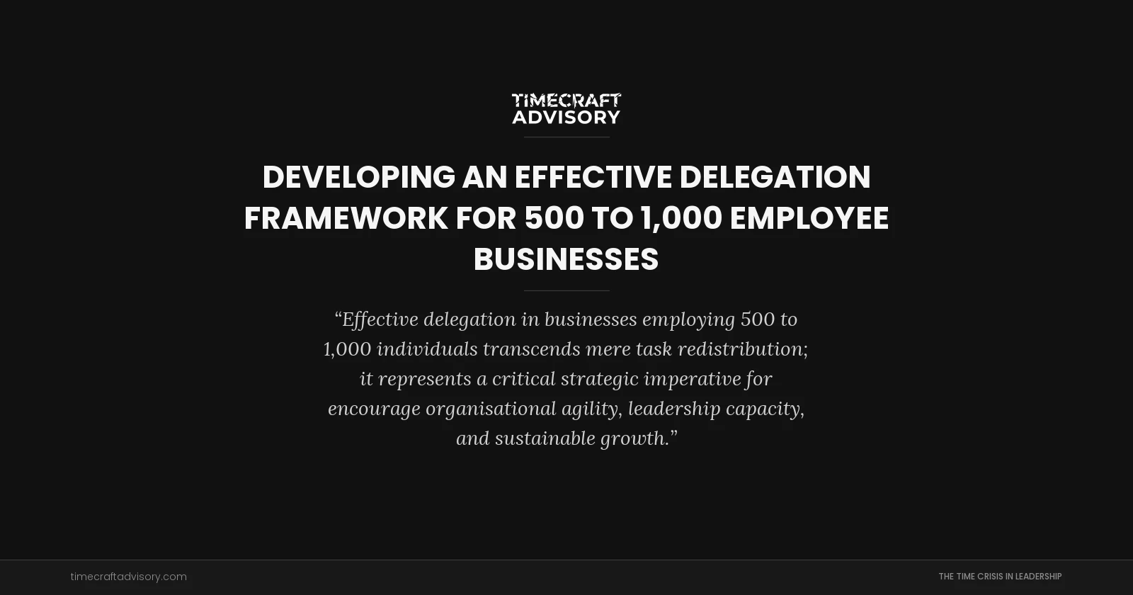 Developing an Effective Delegation Framework for 500 to 1,000 Employee Businesses
