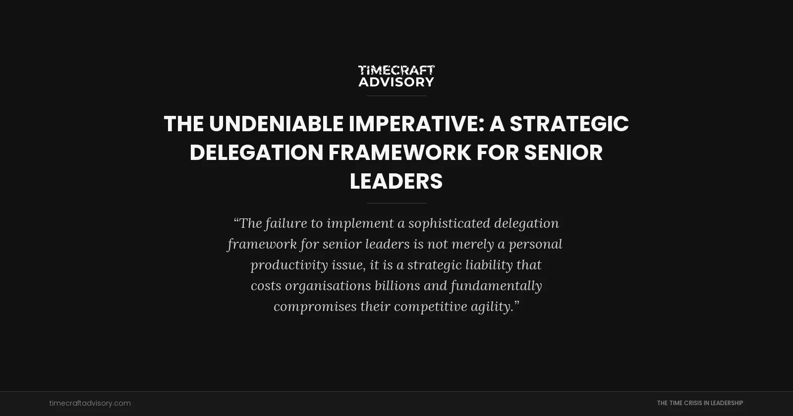 The Undeniable Imperative: A Strategic Delegation Framework for Senior Leaders