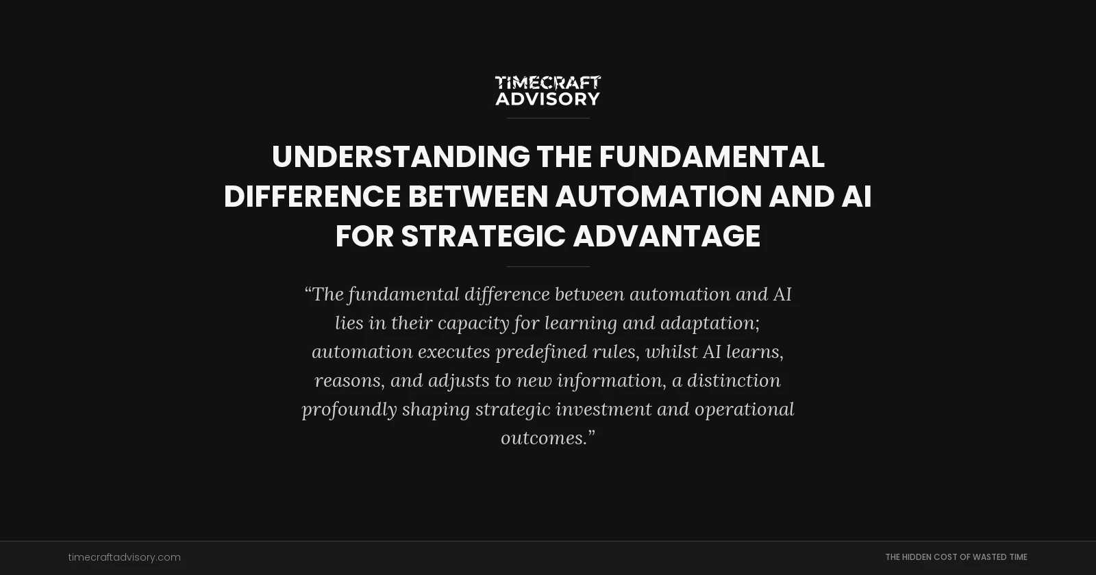 Understanding the Fundamental Difference Between Automation and AI for Strategic Advantage