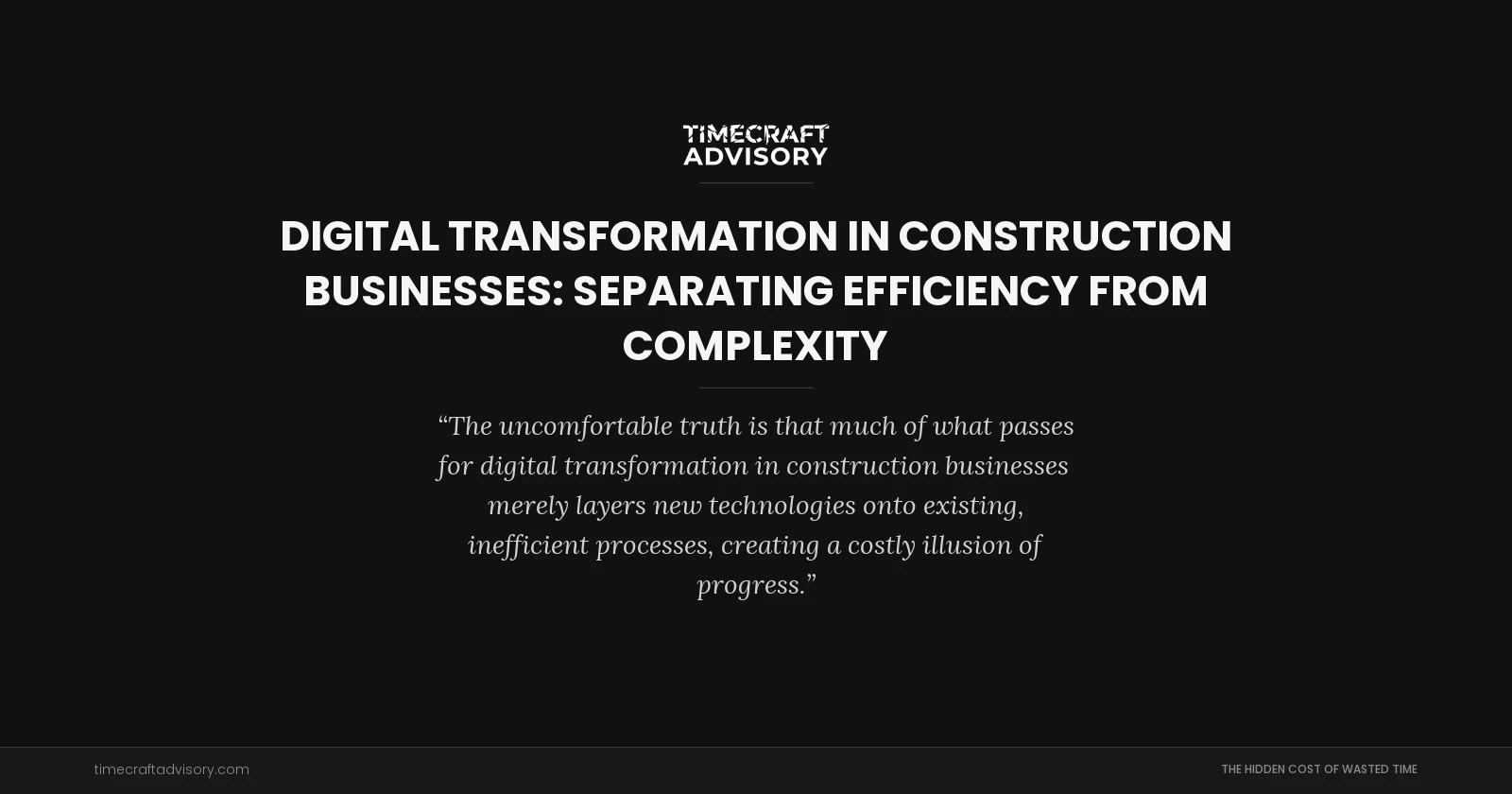 Digital Transformation in Construction Businesses: Separating Efficiency from Complexity