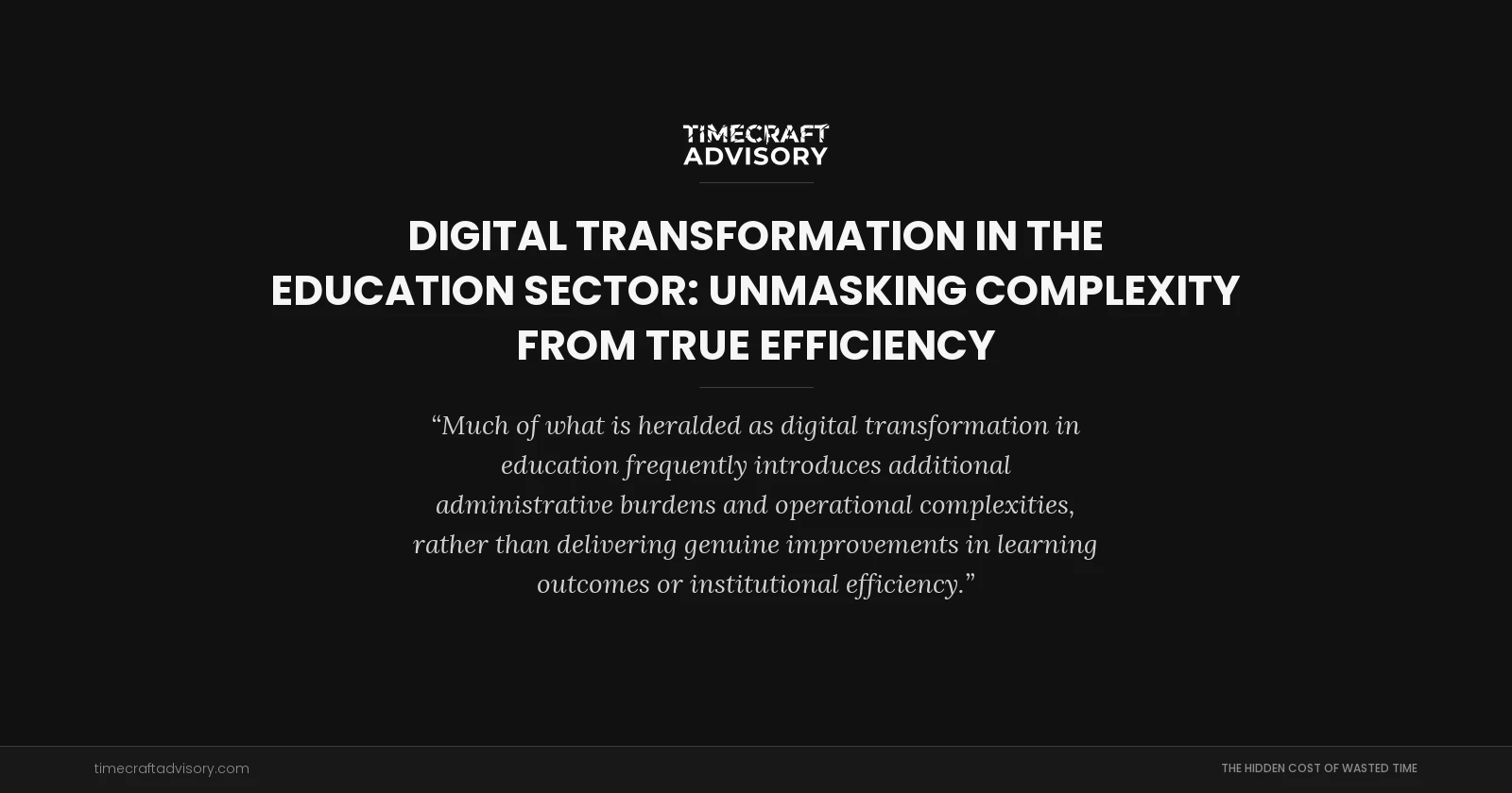 Digital Transformation in the Education Sector: Unmasking Complexity from True Efficiency