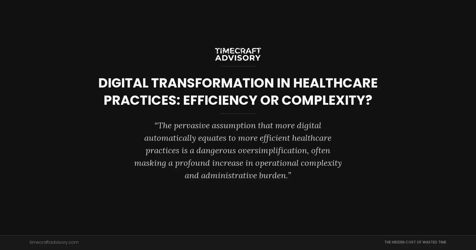 Digital Transformation in Healthcare Practices: Efficiency or Complexity?