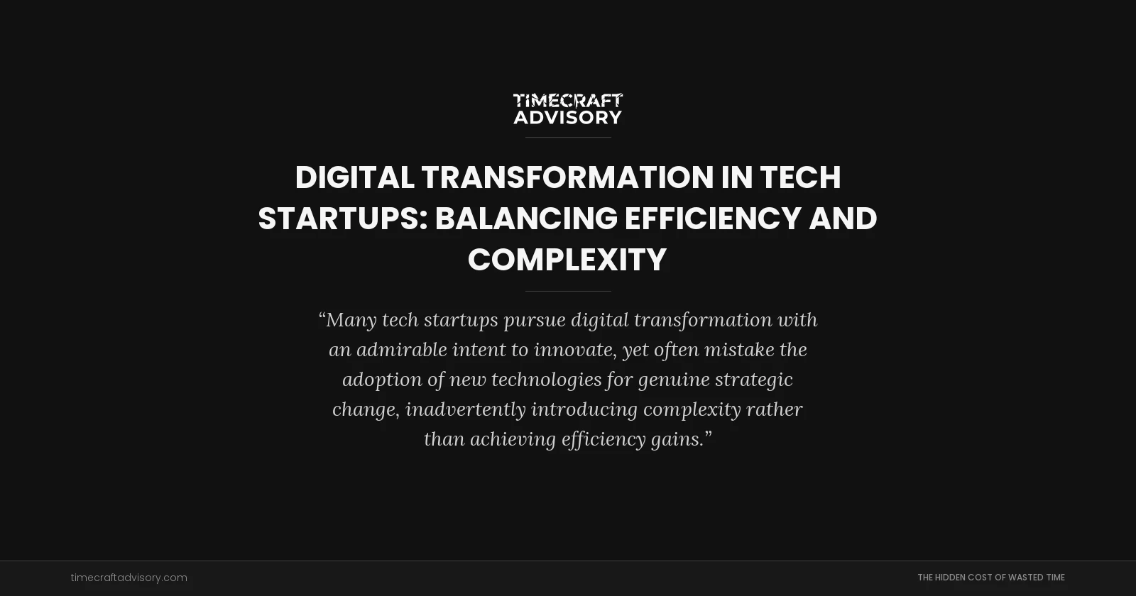 Digital Transformation in Tech Startups: Balancing Efficiency and Complexity