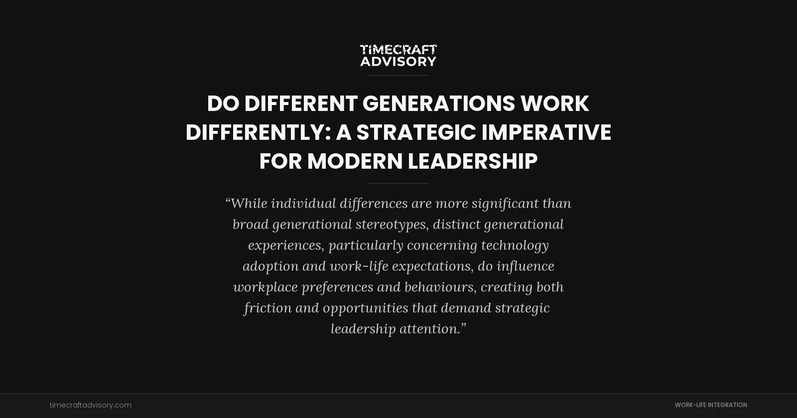 Do Different Generations Work Differently: A Strategic Imperative for Modern Leadership