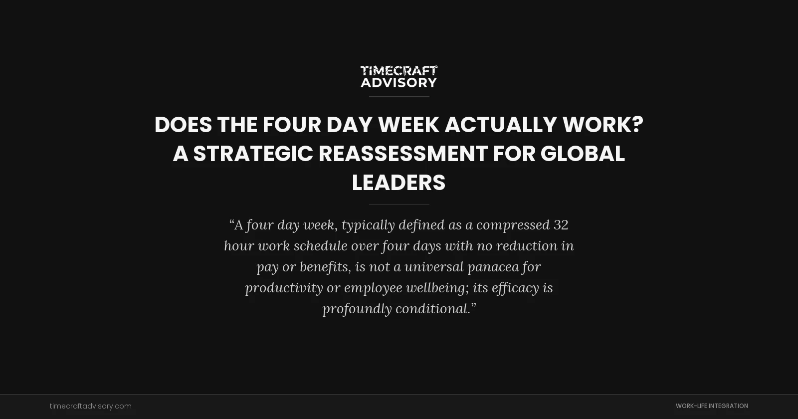 Does the Four Day Week Actually Work? A Strategic Reassessment for Global Leaders