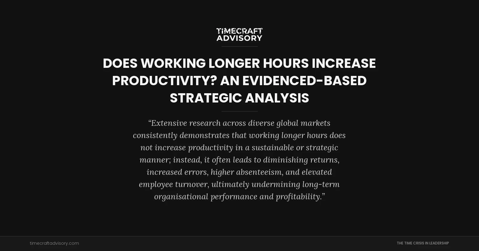 Does Working Longer Hours Increase Productivity? An Evidenced-Based Strategic Analysis