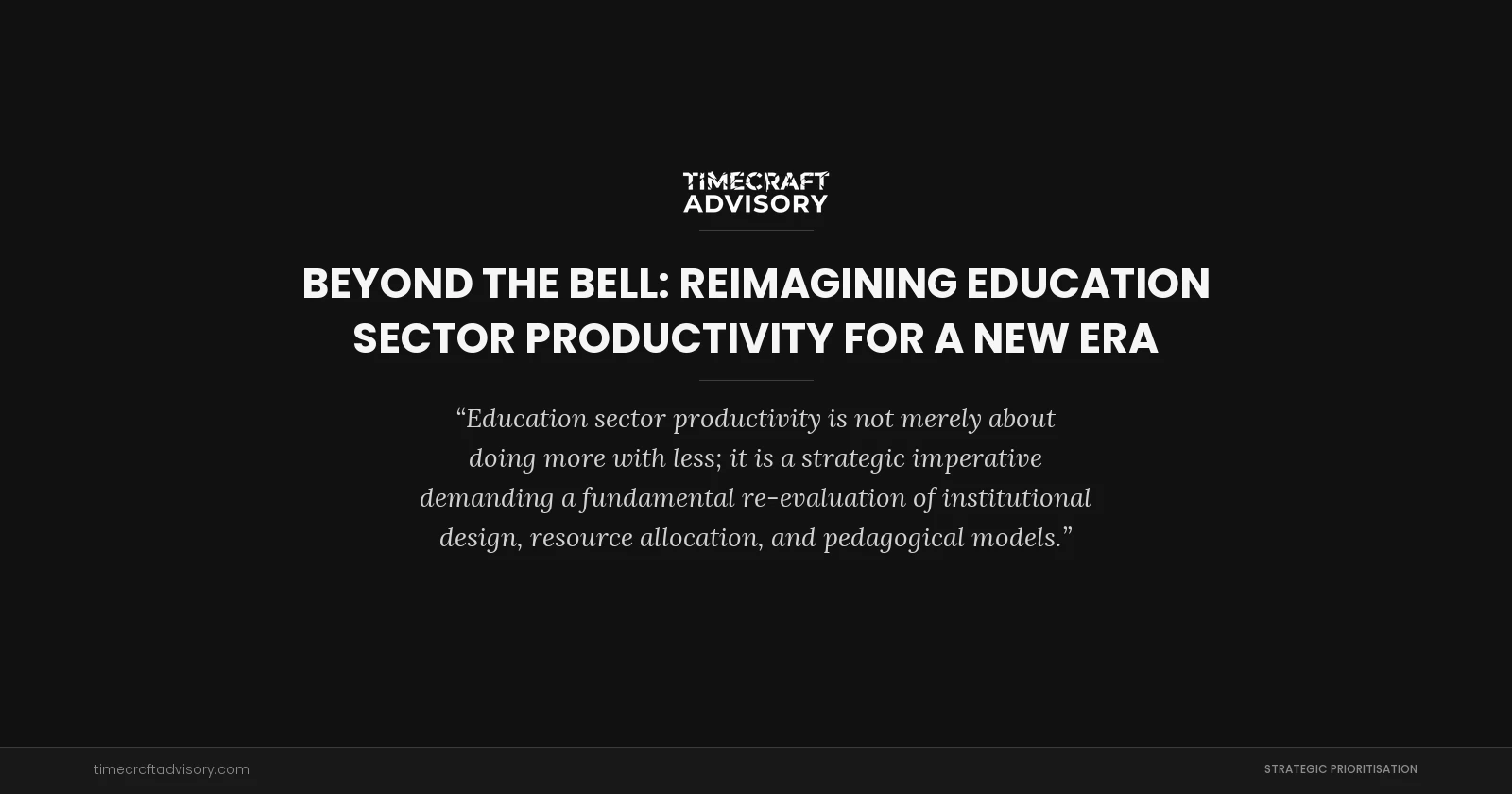 Beyond the Bell: Reimagining Education Sector Productivity for a New Era