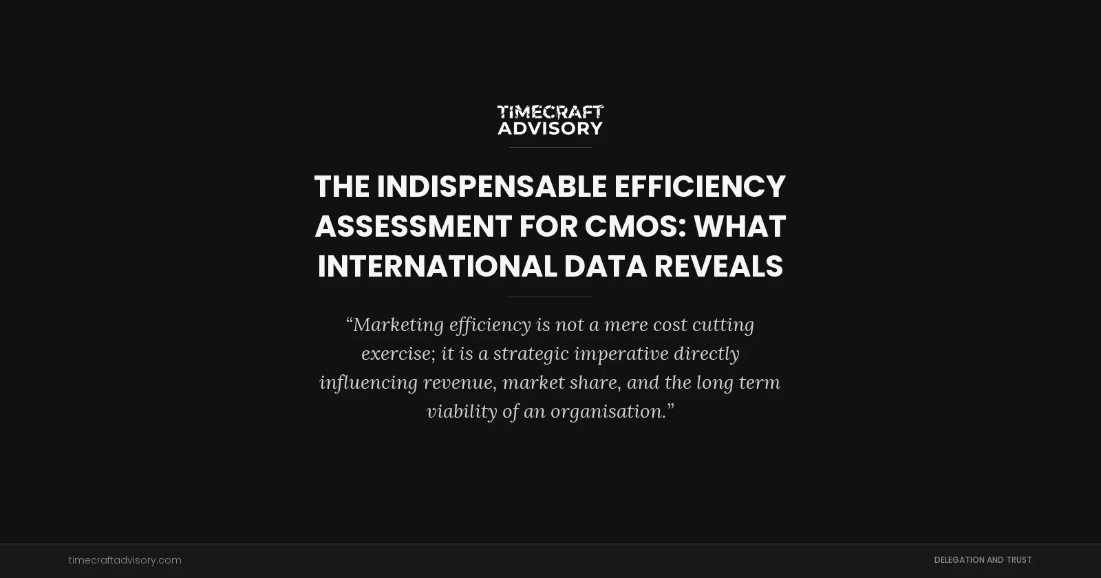 The Indispensable Efficiency Assessment for CMOs: What International Data Reveals