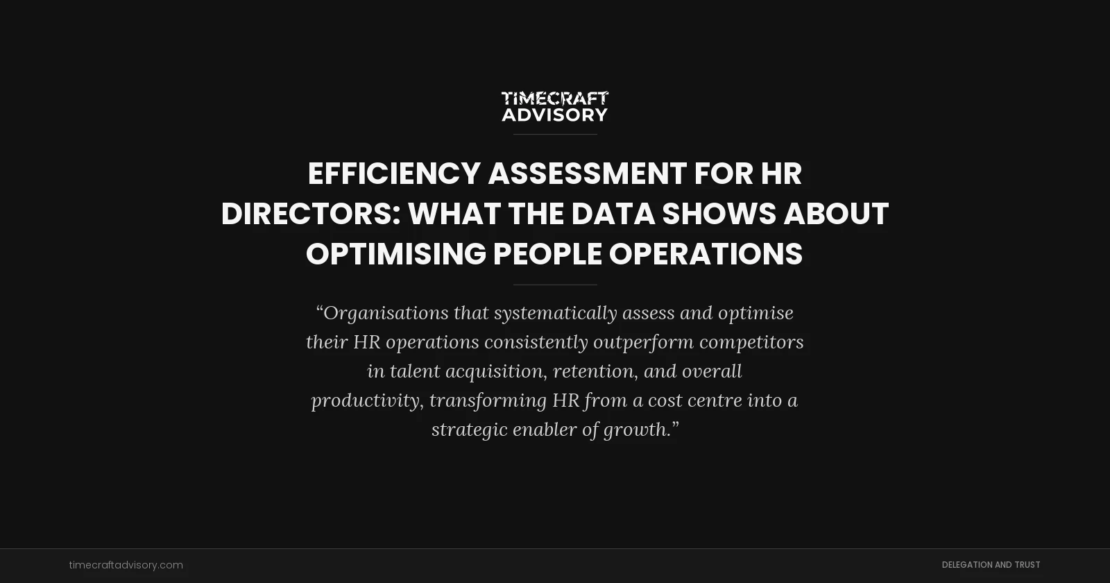 Efficiency Assessment for HR Directors: What the Data Shows About Optimising People Operations