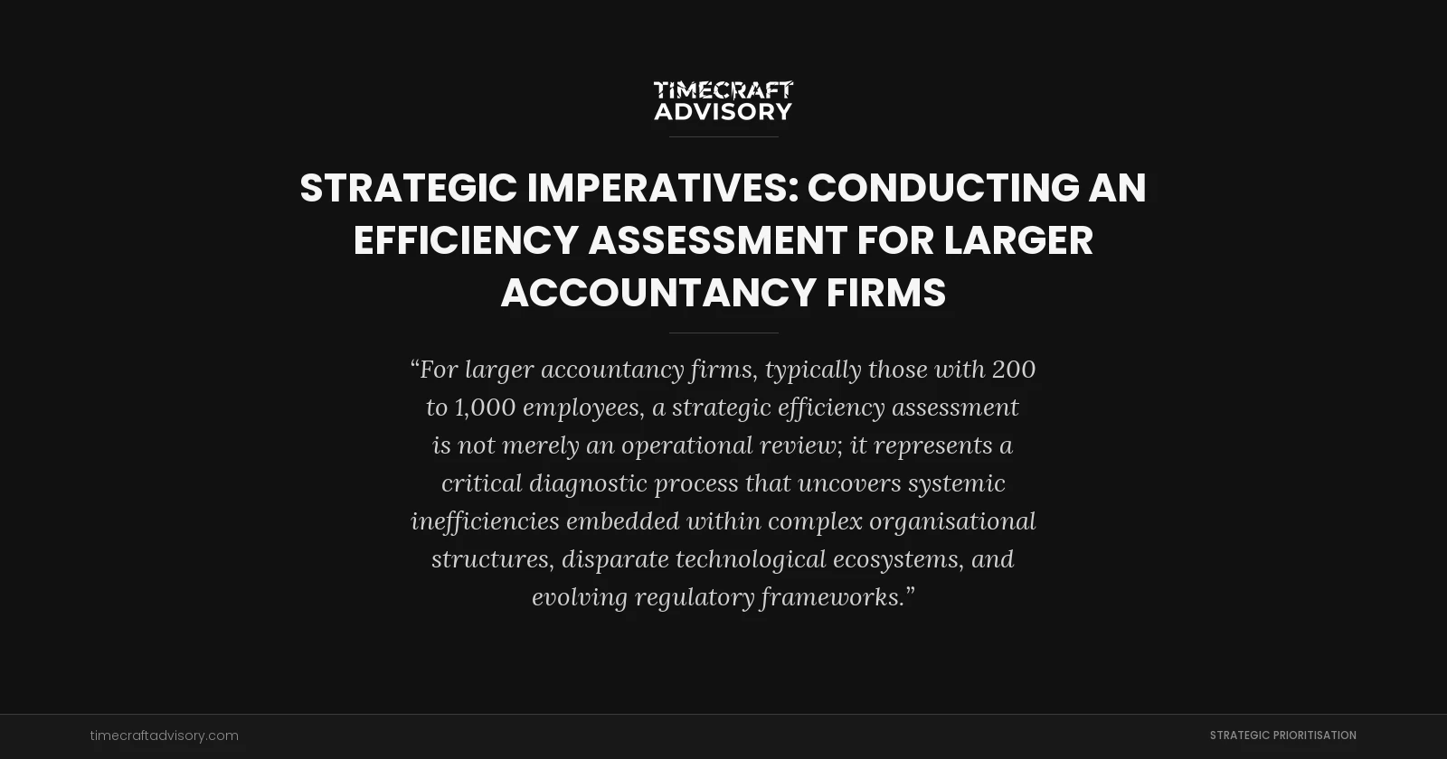 Strategic Imperatives: Conducting an Efficiency Assessment for Larger Accountancy Firms