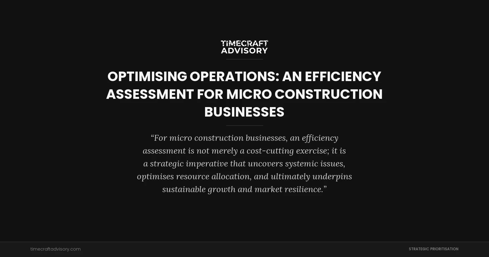 Optimising Operations: An Efficiency Assessment for Micro Construction Businesses