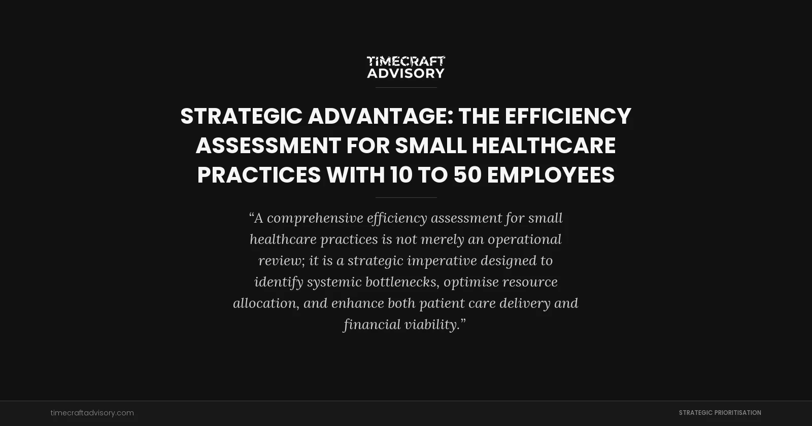 Strategic Advantage: The Efficiency Assessment for Small Healthcare Practices with 10 to 50 Employees