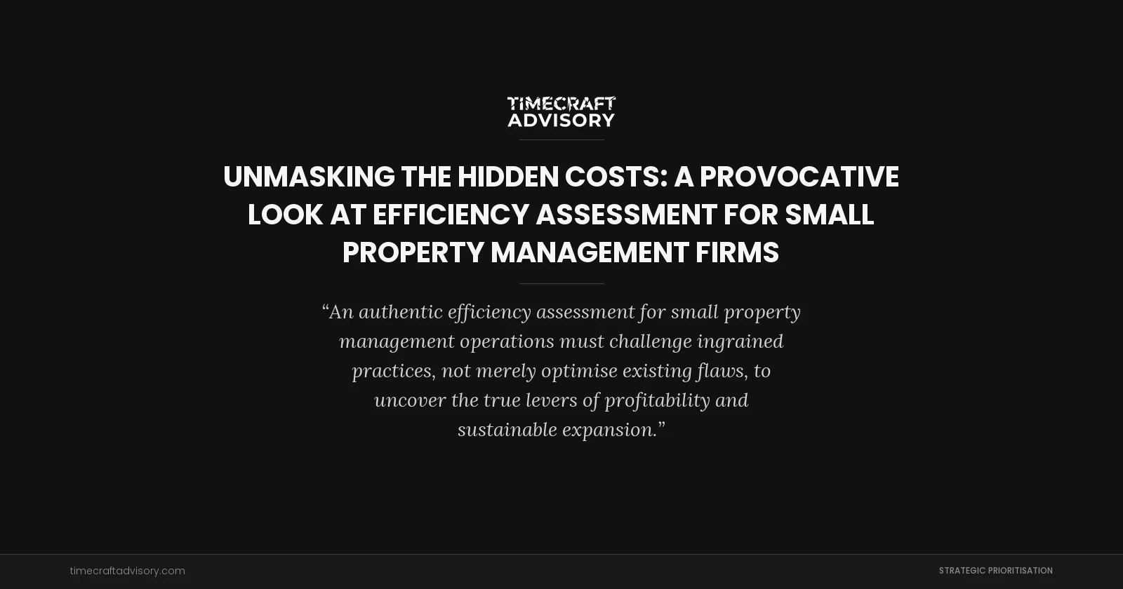 Unmasking the Hidden Costs: A Provocative Look at Efficiency Assessment for Small Property Management Firms