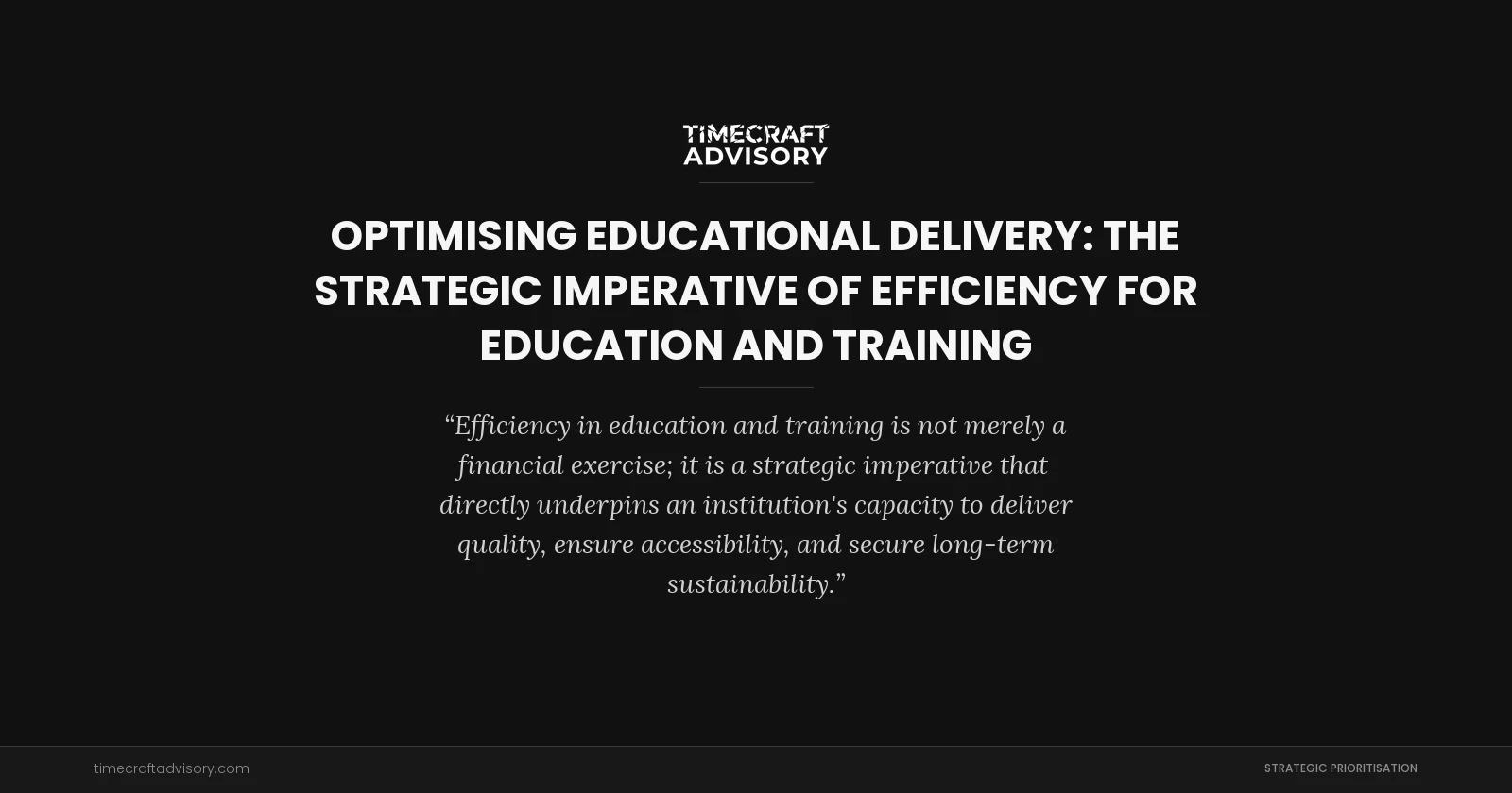Optimising Educational Delivery: The Strategic Imperative of Efficiency for Education and Training