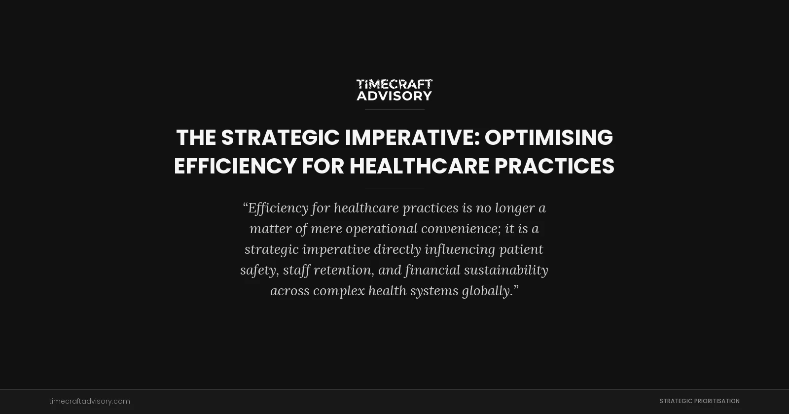 The Strategic Imperative: Optimising Efficiency for Healthcare Practices