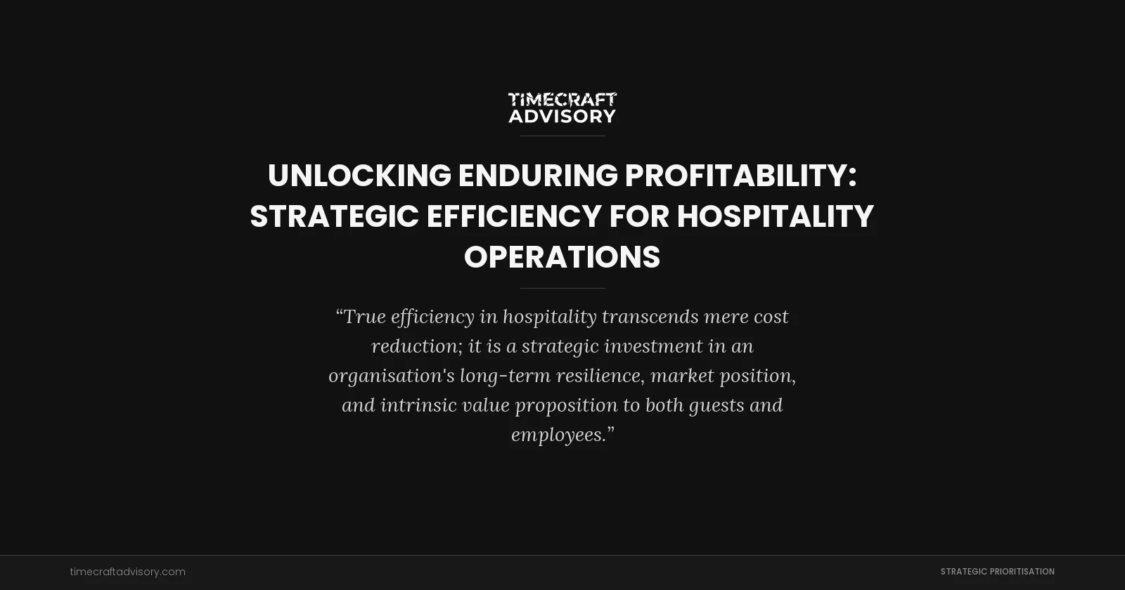 Unlocking Enduring Profitability: Strategic Efficiency for Hospitality Operations
