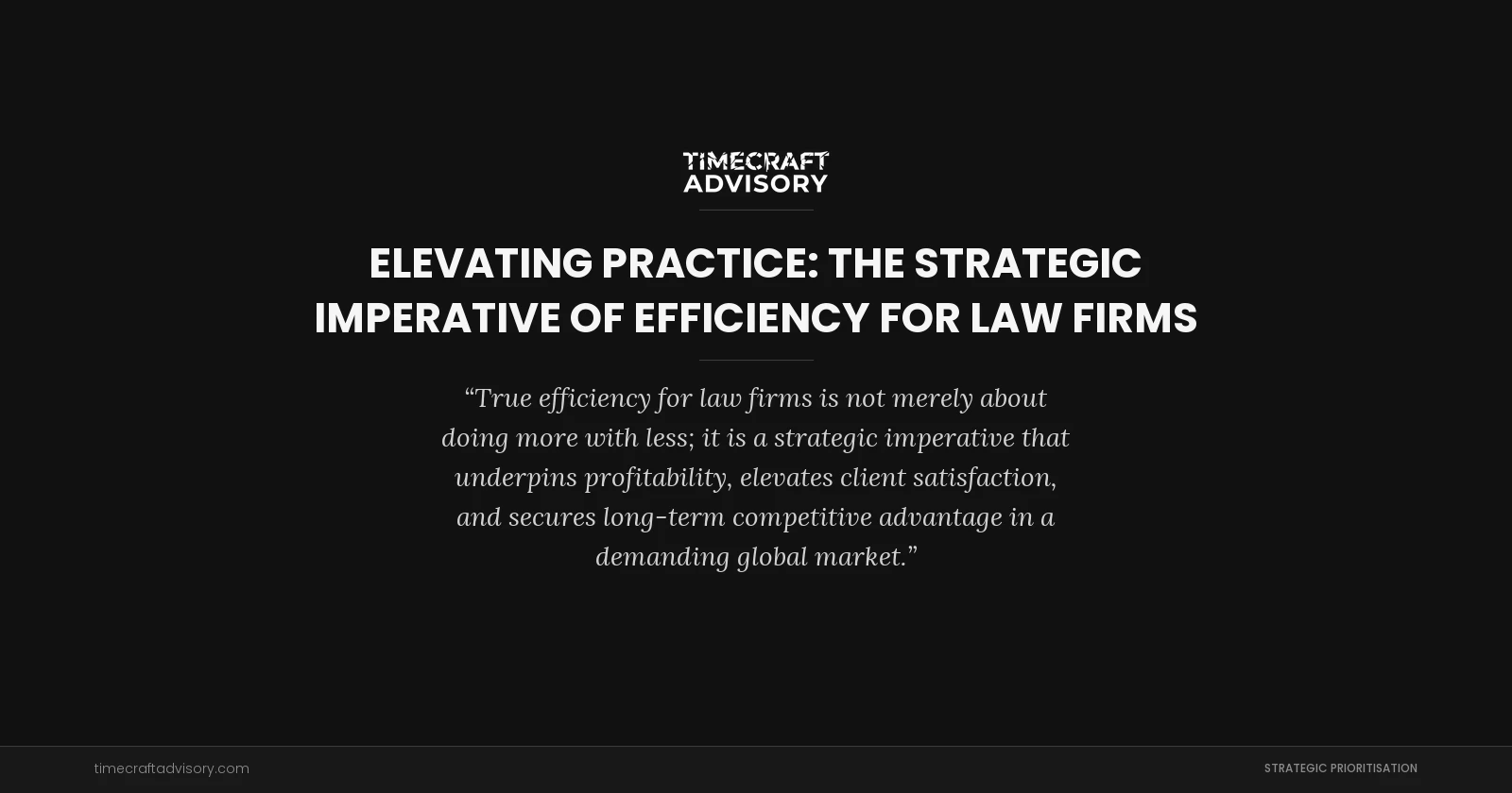 Elevating Practice: The Strategic Imperative of Efficiency for Law Firms